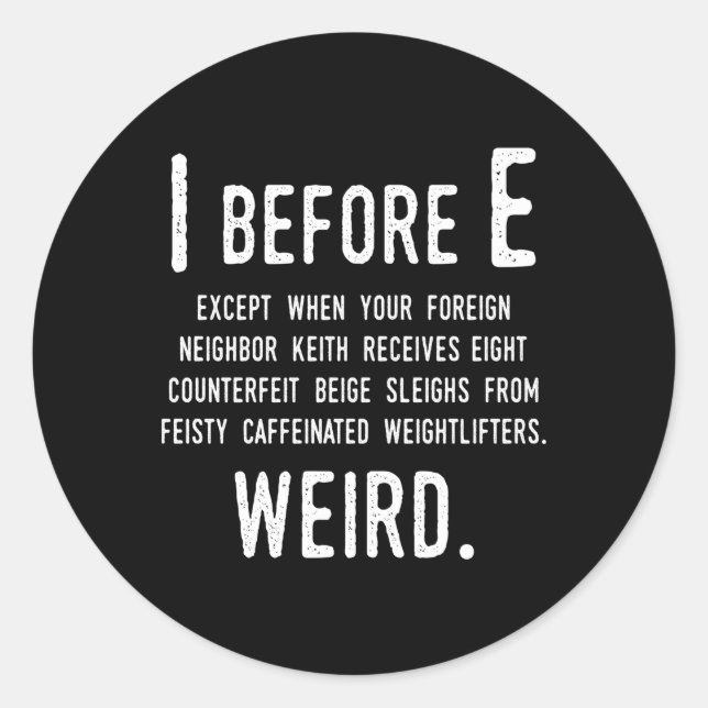 I Before E English Grammar Exceptions To The Rule Classic Round Sticker (Front)