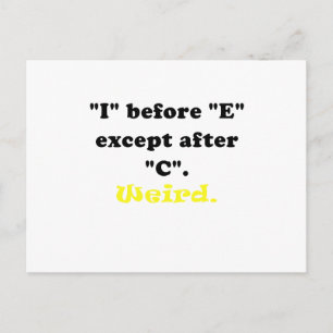 I Before E Except After C Weird Postcard