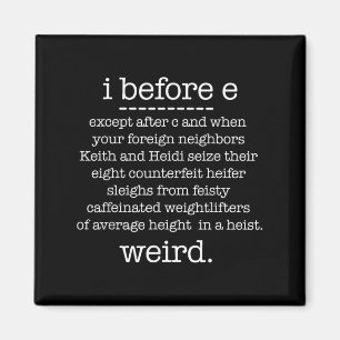 I Before E Except When Keith Weird Funny Grammar M Magnet