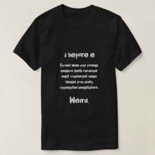 i before e T-Shirt