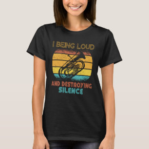 I being loud and destroying silence  brass Orchest T-Shirt