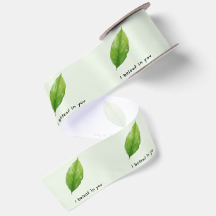 'I Beleaf In You' Funny Humour Encouragement Gift  Satin Ribbon