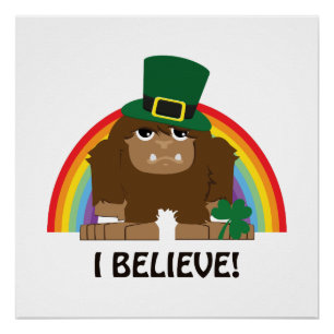 I Believe! Bigfoot Leprechaun Poster