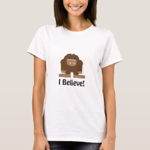 I Believe! Cute bigfoot T-Shirt