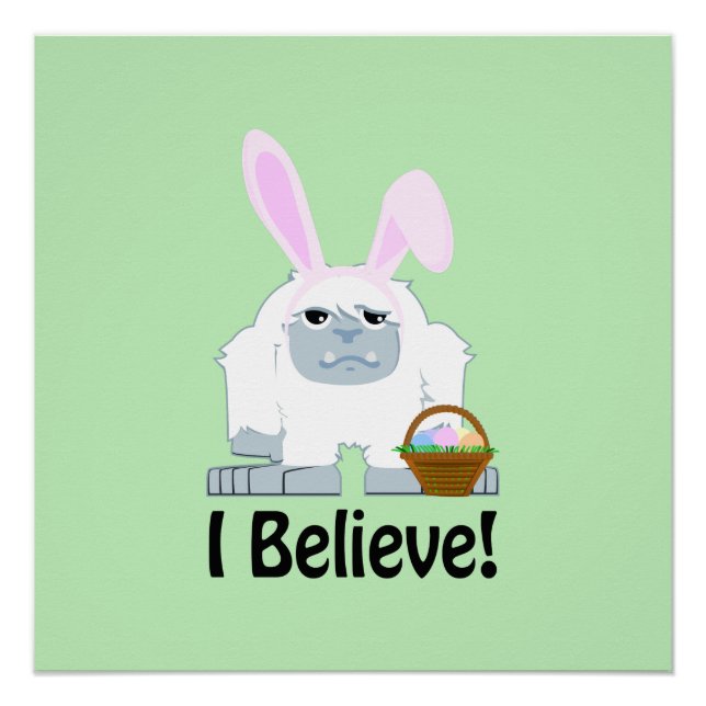 I Believe! Easter Yeti Poster (Front)