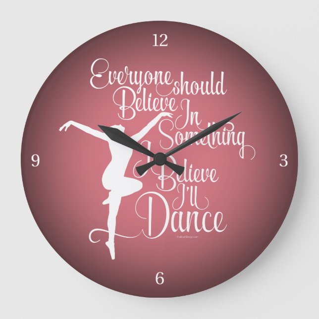 I Believe I’ll Dance Large Clock (Front)
