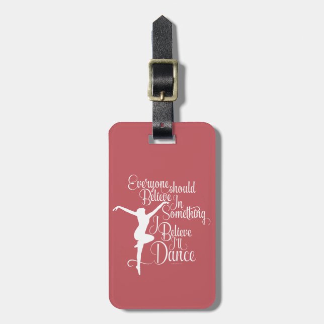 I Believe I’ll Dance Luggage Tag (Front Vertical)