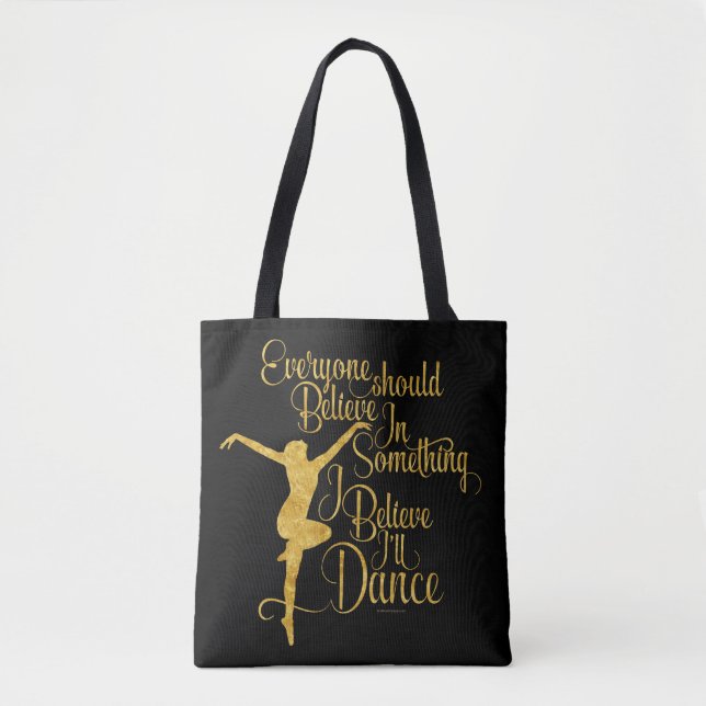 I Believe I’ll Dance Tote Bag (Front)