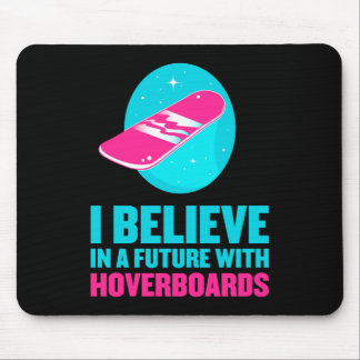 I believe in a future with hoverboards mouse mat