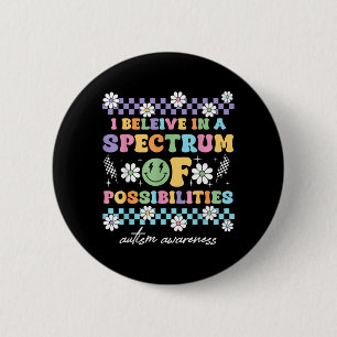 I Believe In A Spectrum Of Possibilities 6 Cm Round Badge