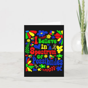 I Believe In A Spectrum Of Possibilities Autism Aw Card