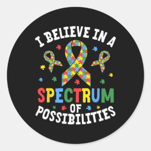 I Believe In A Spectrum Of Possibilities Autism Aw Classic Round Sticker