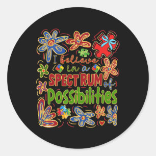 I Believe In A Spectrum Of Possibilities Autism Aw Classic Round Sticker