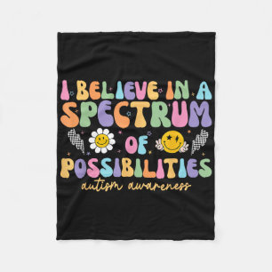 I Believe In A Spectrum Of Possibilities Autism Aw Fleece Blanket