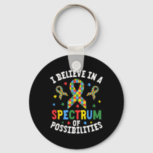 I Believe In A Spectrum Of Possibilities Autism Aw Key Ring