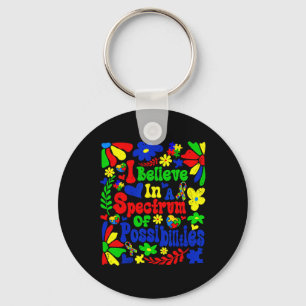 I Believe In A Spectrum Of Possibilities Autism Aw Key Ring