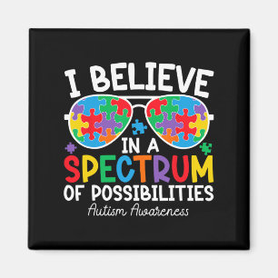 I Believe In A Spectrum Of Possibilities Autism Aw Magnet