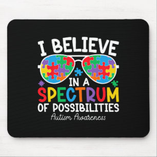 I Believe In A Spectrum Of Possibilities Autism Aw Mouse Mat