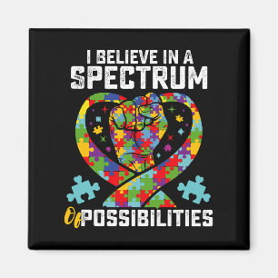 I Believe In A Spectrum Of Possibilities Autism Magnet