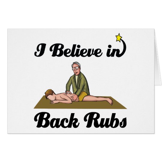 i believe in back rubs card