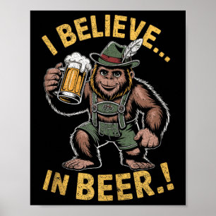 I Believe In Beer Funny Bigfoot Lederhosen Joke Ta Poster