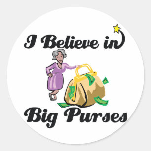 i believe in big purses classic round sticker
