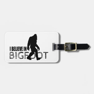 I Believe in Bigfoot Funny Sasquatch Luggage Tag
