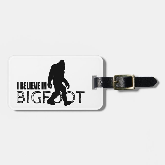 I Believe in Bigfoot  Funny Sasquatch Luggage Tag (Front Horizontal)