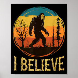 I Believe in Bigfoot Poster