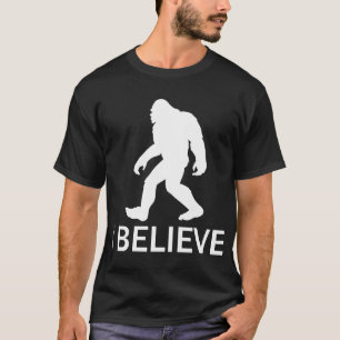 I believe in Bigfoot T-Shirt