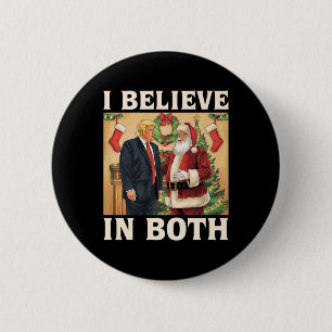 I Believe In Both Trump And Santa Funny Pro Trump  6 Cm Round Badge