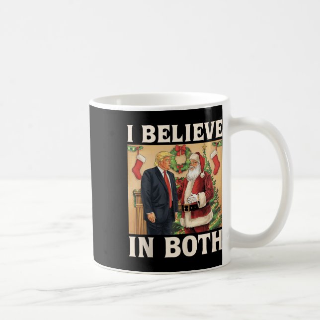 I Believe In Both Trump And Santa Funny Pro Trump  Coffee Mug (Right)