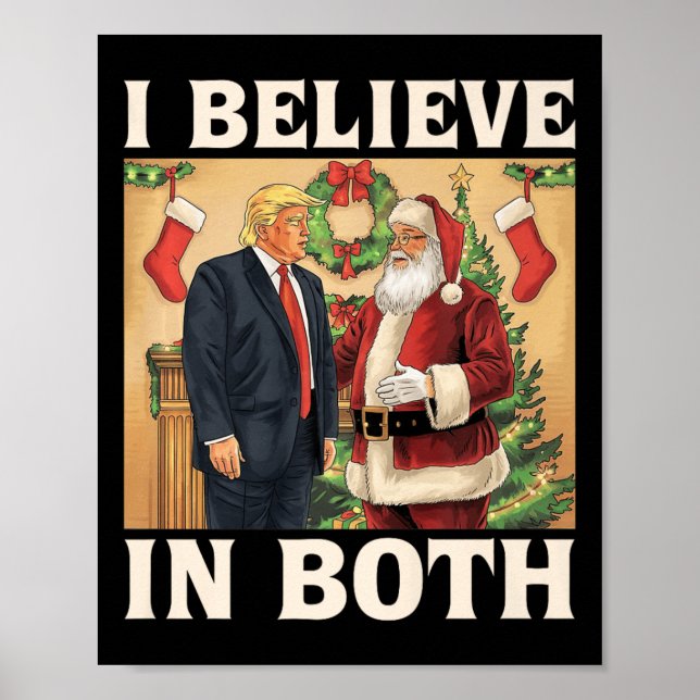 I Believe In Both Trump And Santa Funny Pro Trump  Poster (Front)