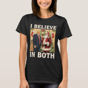 I Believe In Both Trump And Santa Funny Pro Trump  T-Shirt