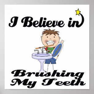 i believe in brushing my teeth boy poster