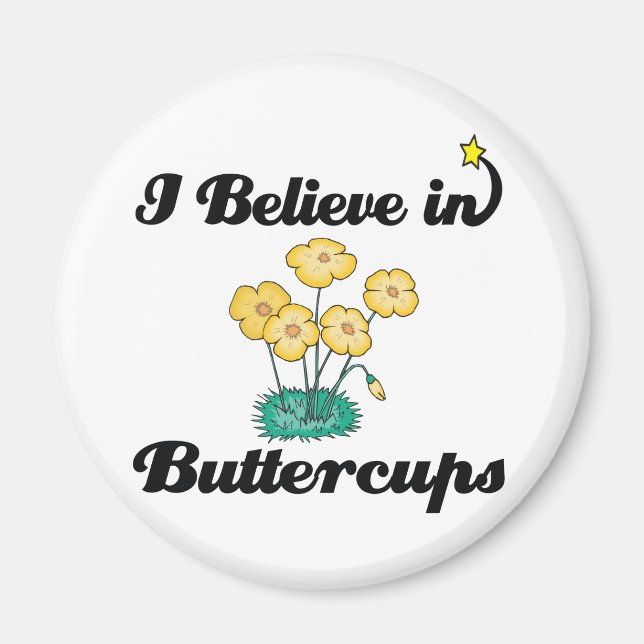 i believe in buttercups magnet (Front)