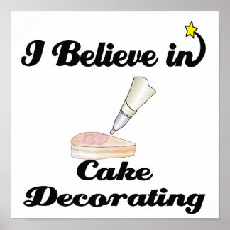 i believe in cake decorating poster