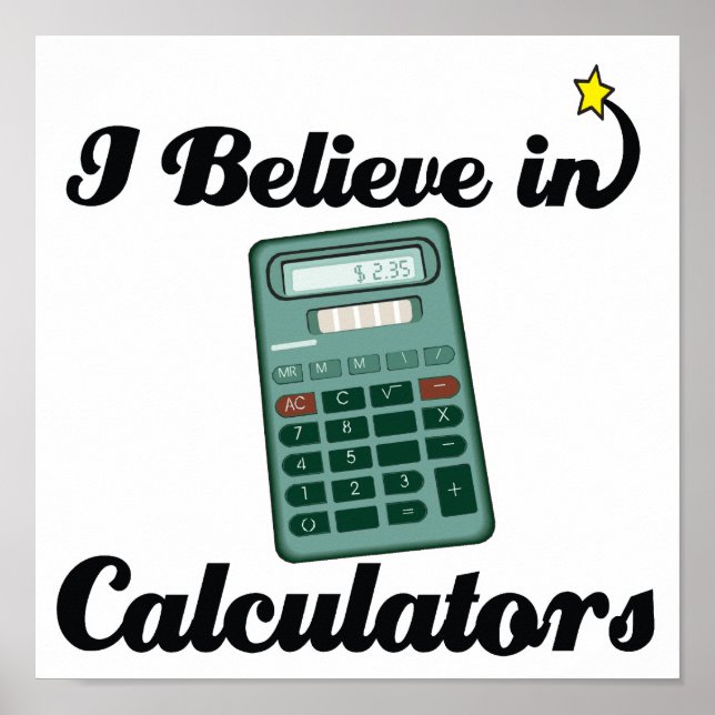 i believe in calculators poster (Front)