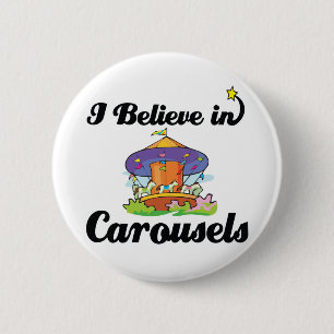 i believe in carousels 6 cm round badge