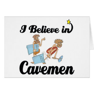 i believe in cavemen