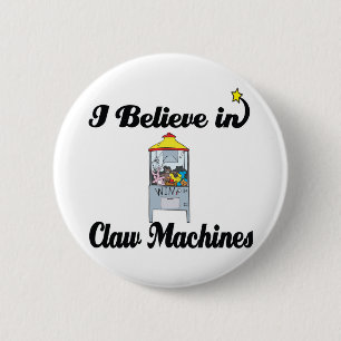 i believe in claw machines 6 cm round badge