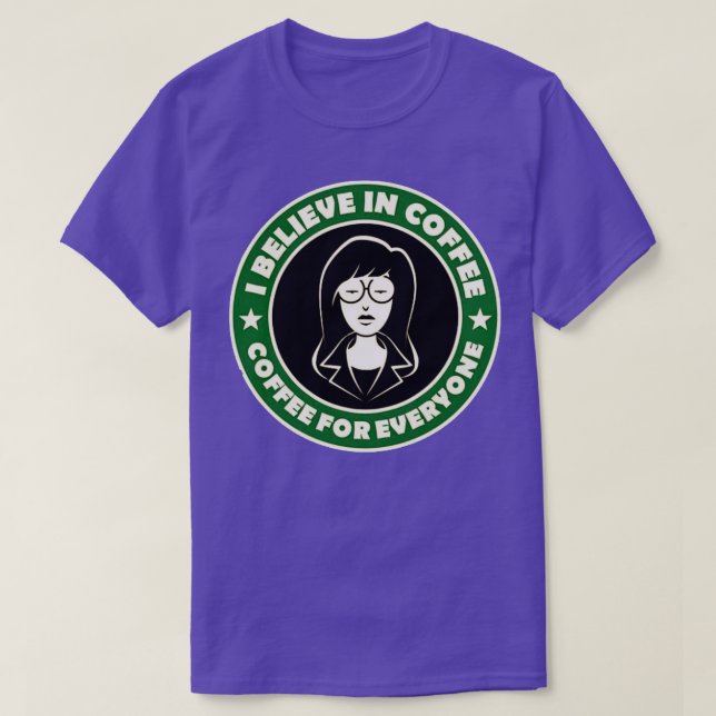I Believe in Coffee Daria T-Shirt (Design Front)