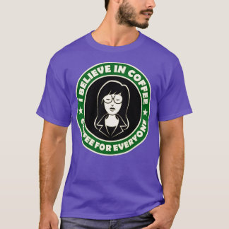 I Believe in Coffee Daria T-Shirt