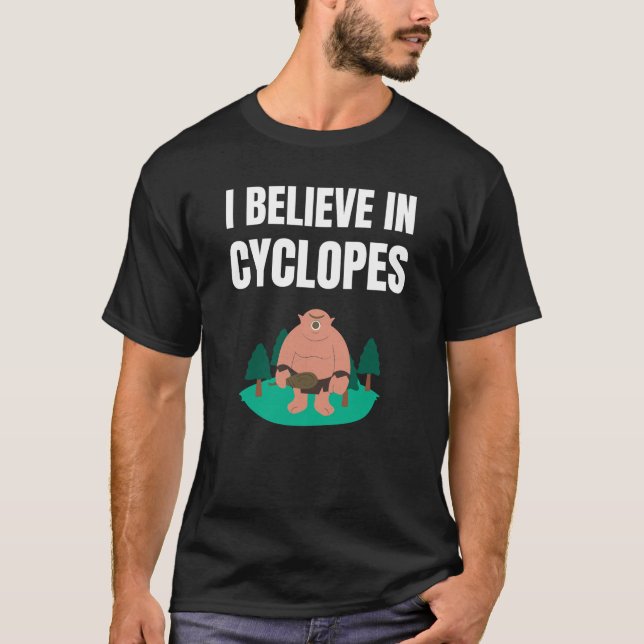 I believe in Cyclopes T-Shirt (Front)