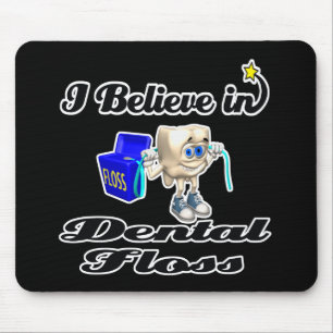 i believe in dental floss mouse mat