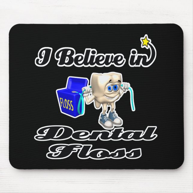 i believe in dental floss mouse mat (Front)