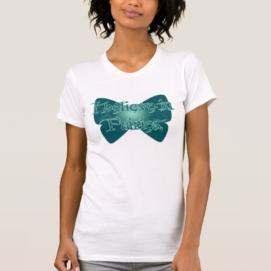 I Believe in Fairies T-Shirt