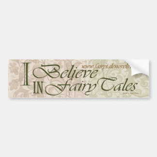I Believe in Fairy Tales bumper sticker