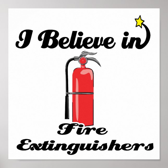 i believe in fire extinguishers poster (Front)
