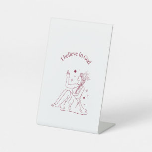 I Believe in God – Faith & Spirituality Art Pedestal Sign